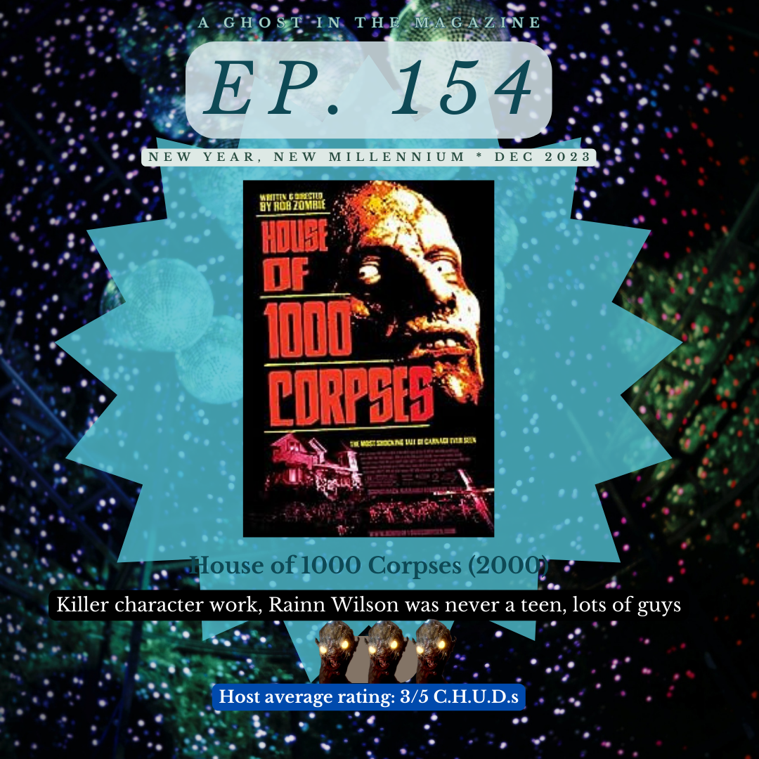 Episode 154: House of 1000 Corpses