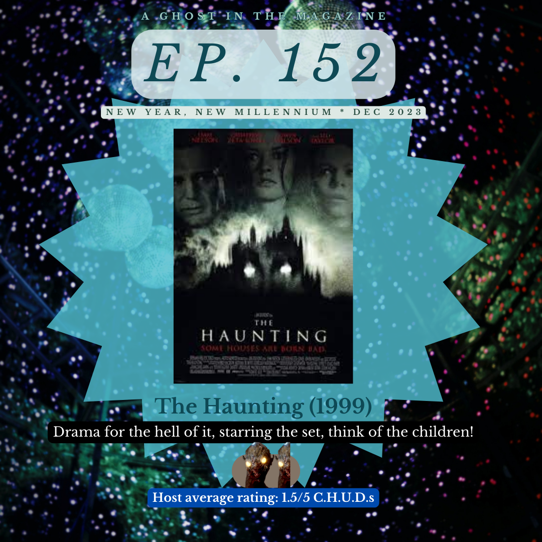 Episode 152: The Haunting (1999)